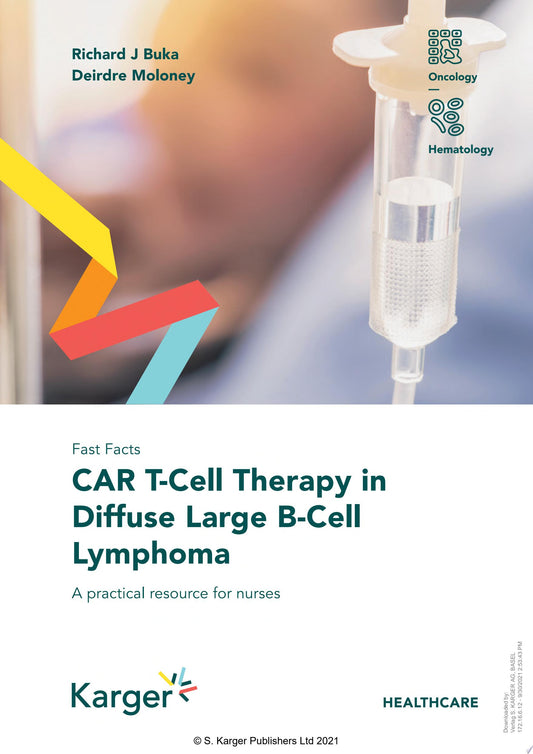 Fast Facts: CAR T-Cell Therapy in Diffuse Large B-Cell Lymphoma : A practical resource for nurses