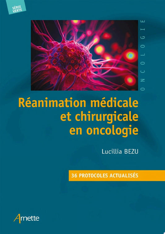 Réanimation médicale et chirurgicale en oncologie: 36 Protocoles actualisés